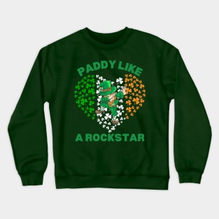 Paddy Like A Rockstar Crewneck Sweatshirt